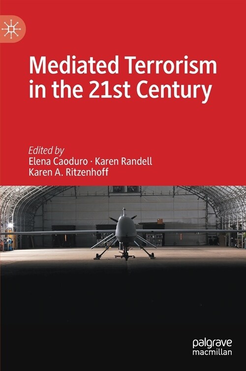 Mediated Terrorism in the 21st Century (Hardcover)