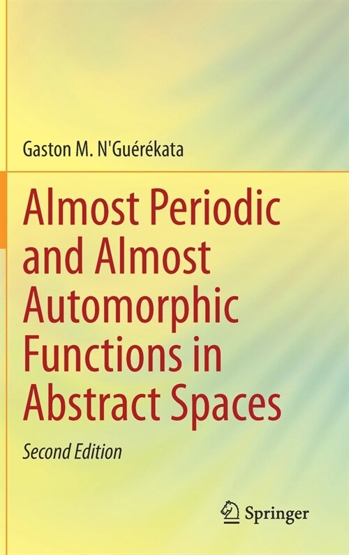 Almost Periodic and Almost Automorphic Functions in Abstract Spaces (Hardcover, 2, 2021)