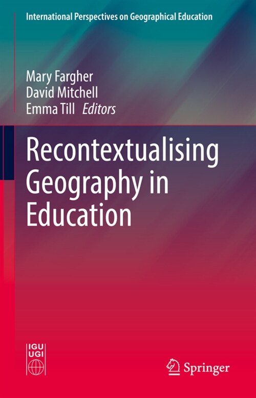 Recontextualising Geography in Education (Hardcover)