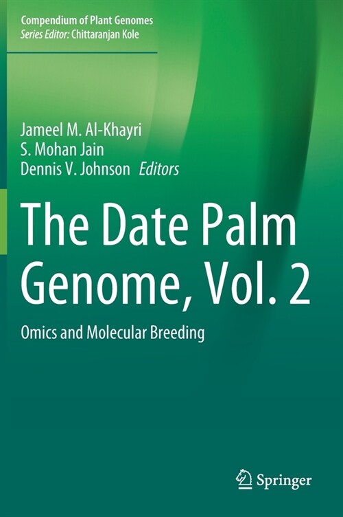 The Date Palm Genome, Vol. 2: Omics and Molecular Breeding (Hardcover, 2021)