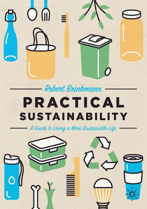 Practical Sustainability: A Guide to a More Sustainable Life (Paperback, 2021)
