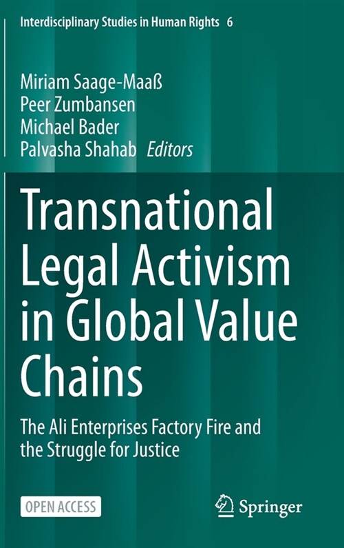 Transnational Legal Activism in Global Value Chains: The Ali Enterprises Factory Fire and the Struggle for Justice (Hardcover, 2021)