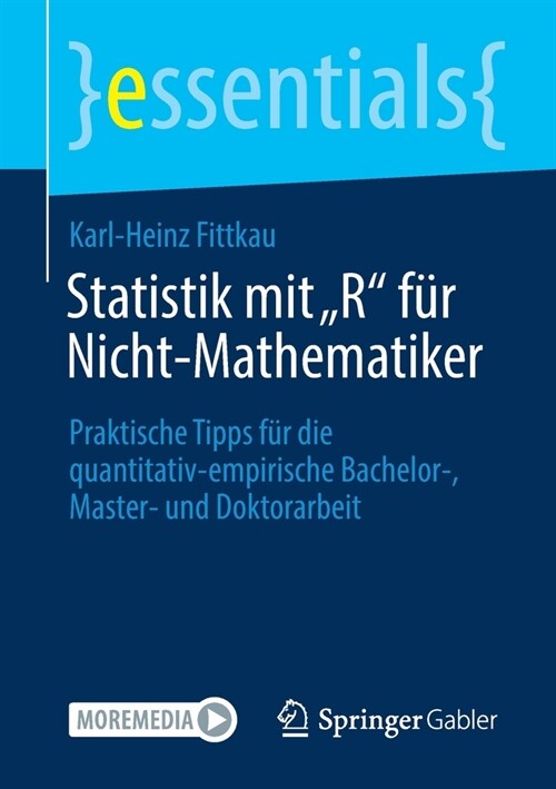 Statistik Mit R F? Nicht-Mathematiker: Praktische Tipps F? Die Quantitativ-Empirische Bachelor-, Master- Und Doktorarbeit (Paperback, 1. Aufl. 2021)