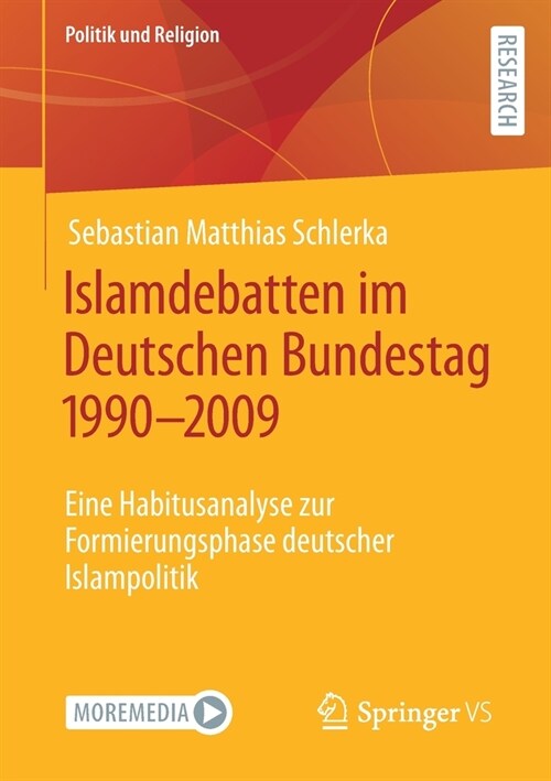 Islamdebatten Im Deutschen Bundestag 1990-2009: Eine Habitusanalyse Zur Formierungsphase Deutscher Islampolitik (Paperback, 1. Aufl. 2021)