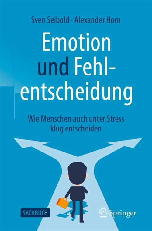 Emotion Und Fehlentscheidung: Wie Menschen Auch Unter Stress Klug Entscheiden (Paperback, 1. Aufl. 2021)