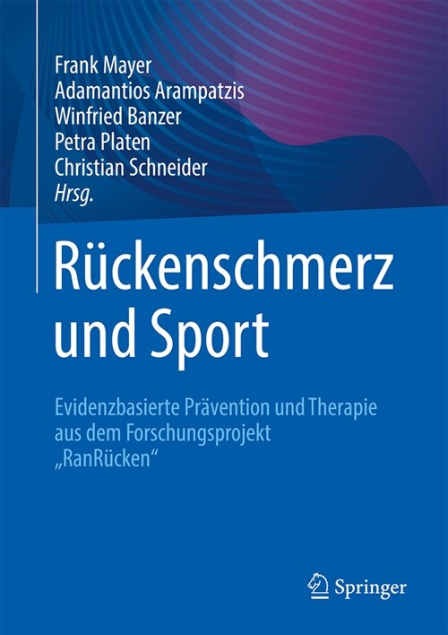 R?kenschmerz Und Sport: Evidenzbasierte Pr?ention Und Therapie Aus Dem Forschungsprojekt Ranr?ken (Hardcover, 1. Aufl. 2022)