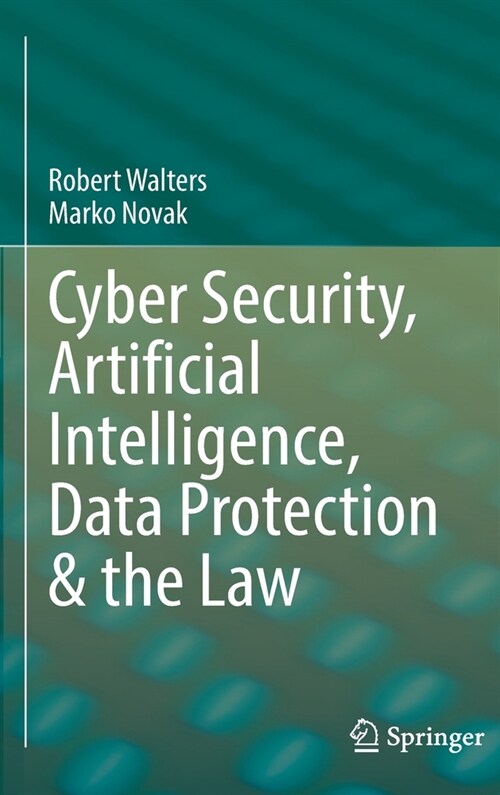Cyber Security, Artificial Intelligence, Data Protection & the Law (Hardcover)
