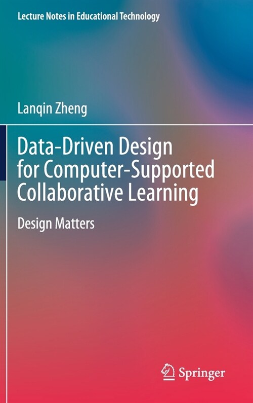 Data-Driven Design for Computer-Supported Collaborative Learning: Design Matters (Hardcover, 2021)