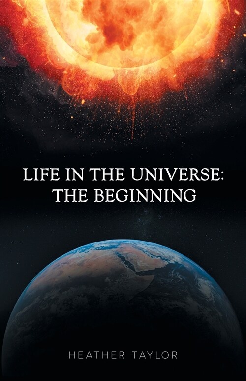Life in the Universe: The Beginning (Paperback)