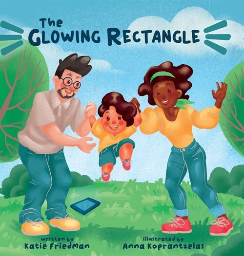 The Glowing Rectangle: A Childrens Book about Grown Up Screen Time (Hardcover)