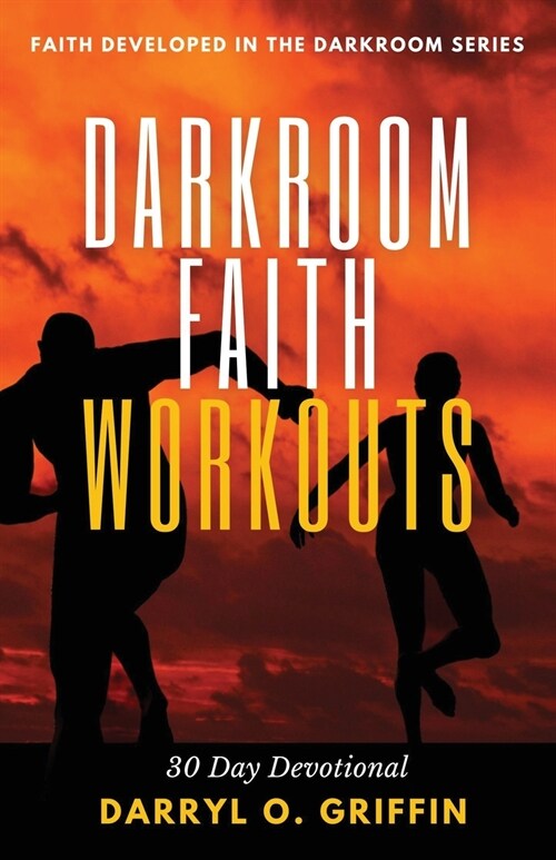Darkroom Faith Workouts: 30 Day Devotional (Paperback)