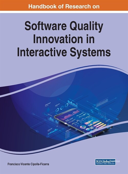Handbook of Research on Software Quality Innovation in Interactive Systems (Hardcover)
