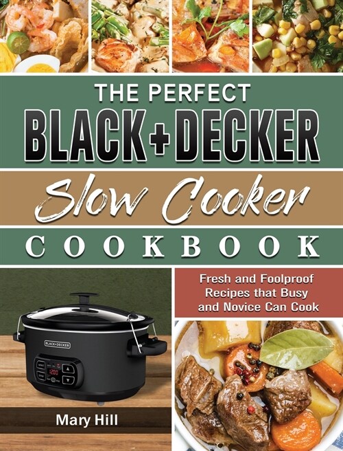 The Perfect BLACK+DECKER Slow Cooker Cookbook (Hardcover)