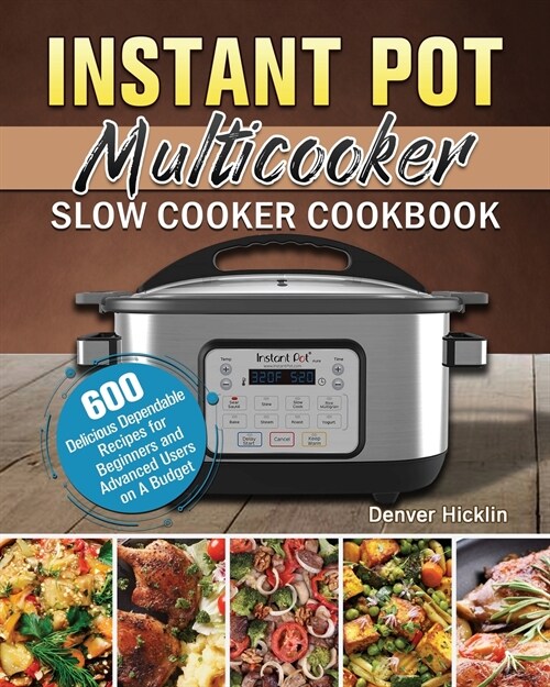 Instant Pot Multicooker Slow Cooker Cookbook (Paperback)