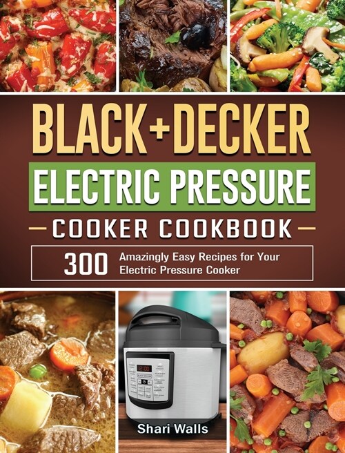 BLACK+DECKER Electric Pressure Cooker Cookbook (Hardcover)