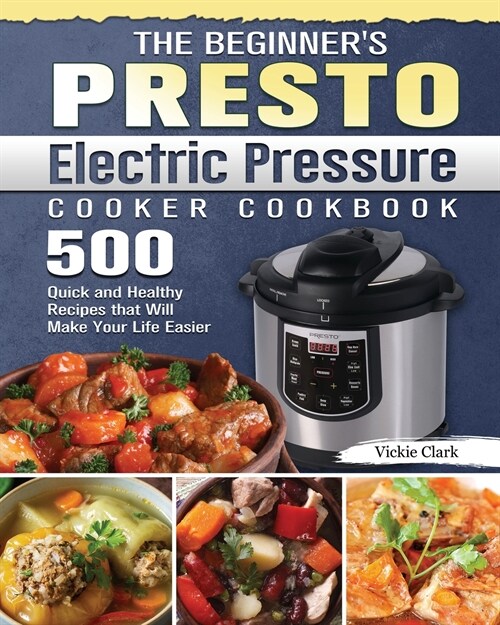 The Beginners Presto Electric Pressure Cooker Cookbook (Paperback)