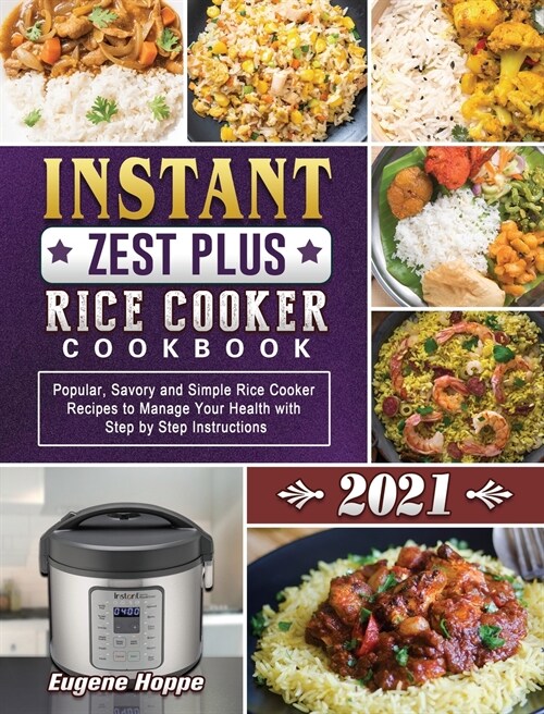 Instant Zest Plus Rice Cooker Cookbook 2021 (Hardcover)