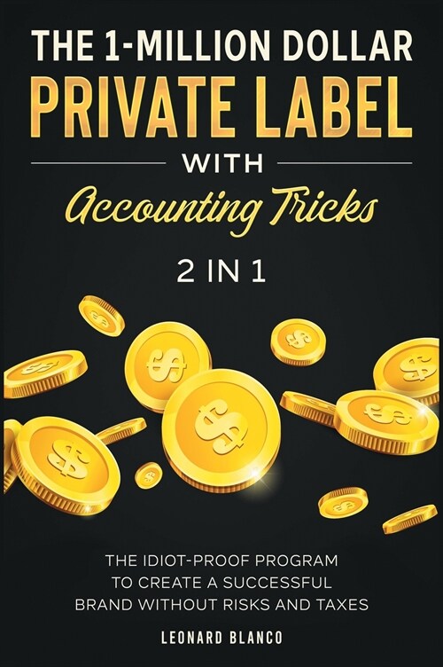 The 1-Million Dollar Private Label with Accounting Tricks [2 in 1] (Hardcover)