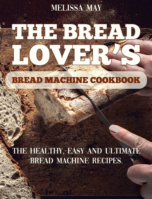 The Bread Lovers Bread Machine Cookbook (Hardcover)