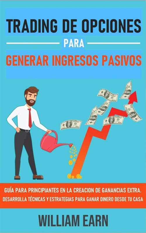 TRADING DE OPCIONES PARA GENERAR INGRESOS PASIVOS (Paperback)