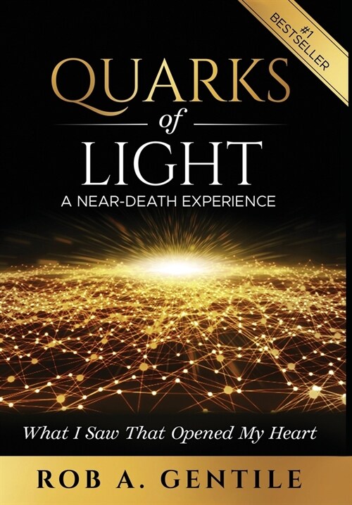Quarks of Light: A Near-Death Experience (Hardcover)