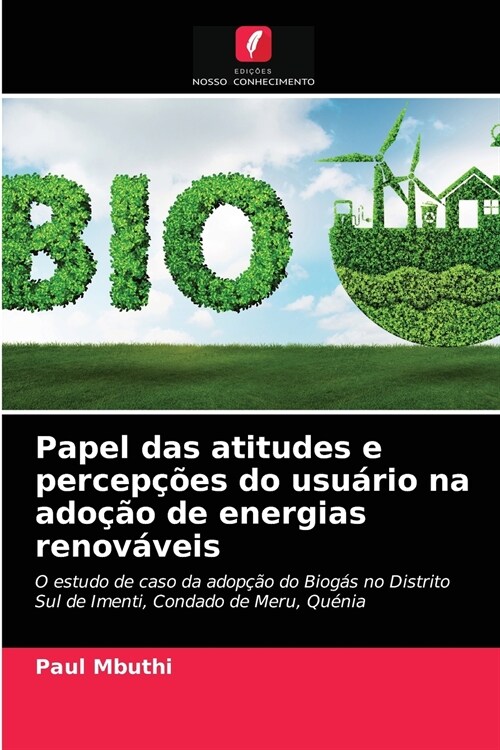 Papel das atitudes e percep寤es do usu?io na ado豫o de energias renov?eis (Paperback)