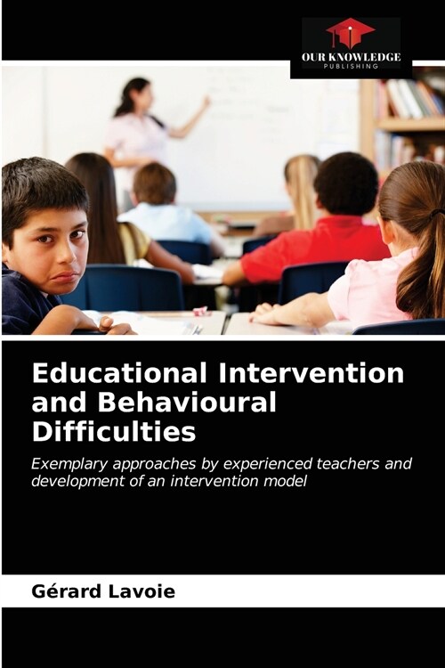 Educational Intervention and Behavioural Difficulties (Paperback)