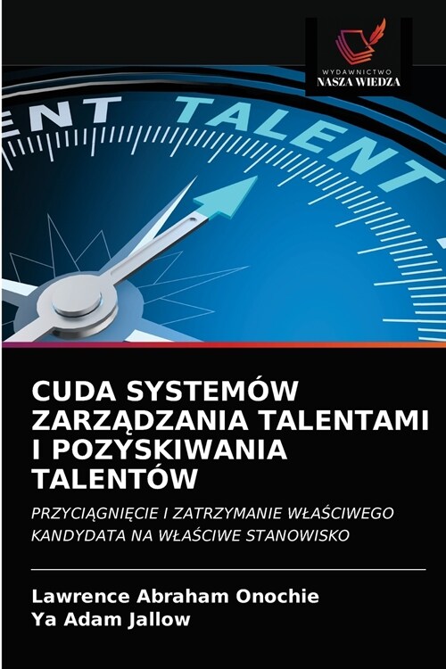 Cuda System? ZarzĄdzania Talentami I Pozyskiwania Talent? (Paperback)