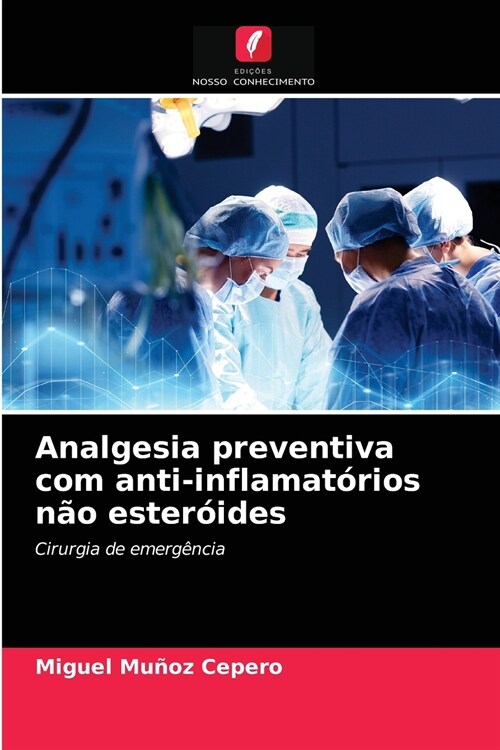 Analgesia preventiva com anti-inflamat?ios n? ester?des (Paperback)