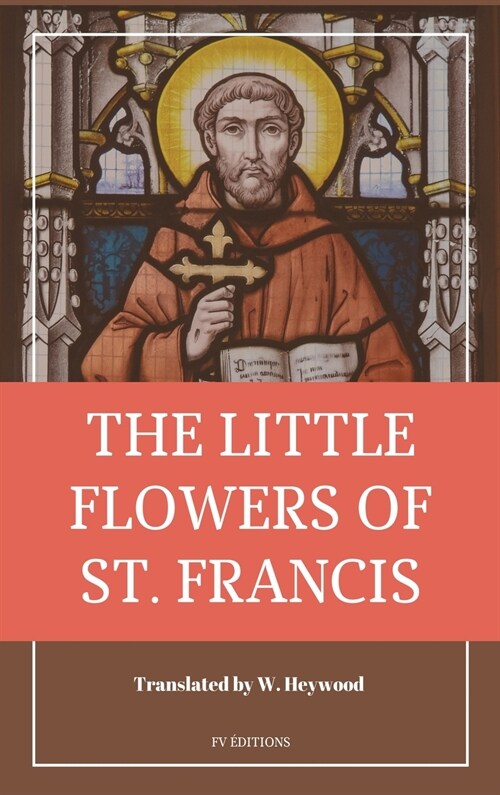The Little Flowers of Saint Francis: Easy to Read Layout (Hardcover)