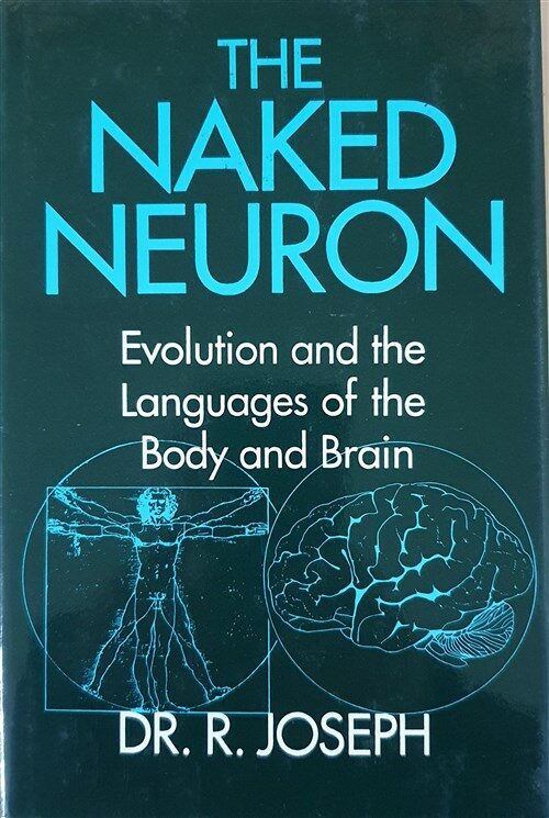 [중고] The Naked Neuron: Evolution and the Languages of the Body and Brain (Paperback, Softcover Repri)