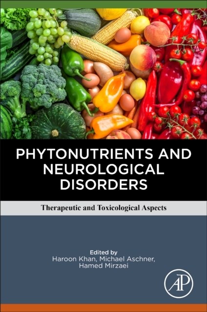 Phytonutrients and Neurological Disorders: Therapeutic and Toxicological Aspects (Paperback)