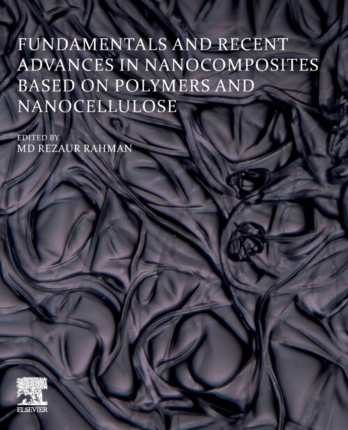 Fundamentals and Recent Advances in Nanocomposites Based on Polymers and Nanocellulose (Paperback)