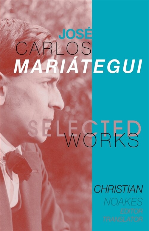 Selected Works of Jos?Carlos Mari?egui (Paperback)