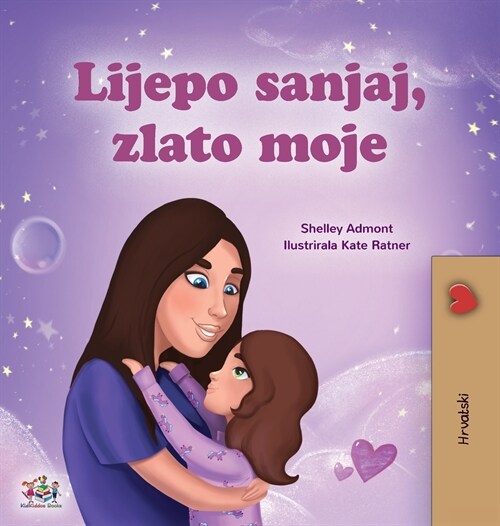 Sweet Dreams, My Love (Croatian Childrens Book) (Hardcover)