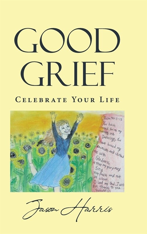 Good Grief: Celebrate Your Life (Hardcover)
