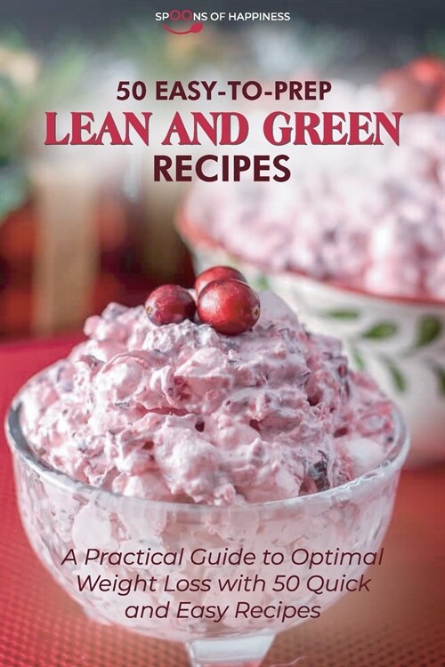 50 Easy-to-Prep Lean and Green Recipes (Paperback)