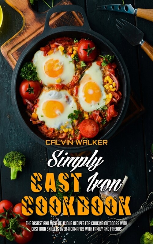 Simply Cast Iron Cookbook (Hardcover)