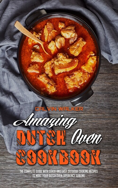 Amazing Dutch Oven Cookbook (Hardcover)