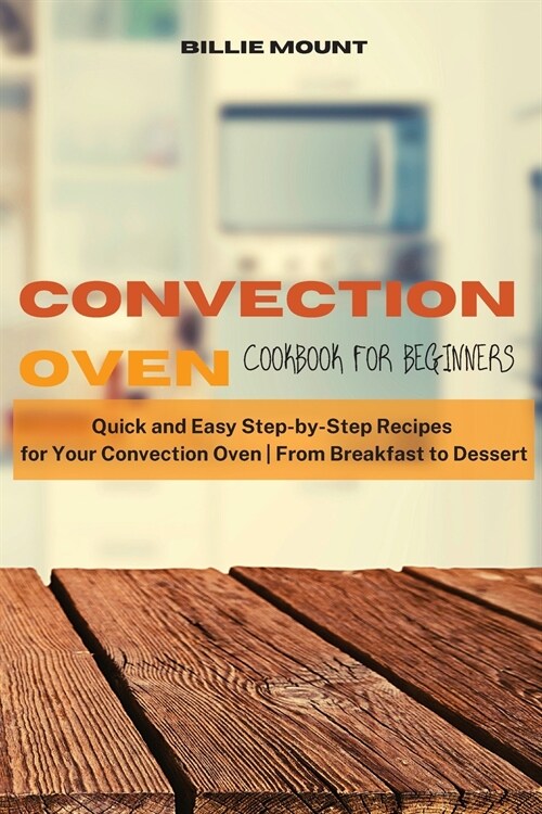 Convection Oven Cookbook for Beginners (Paperback)