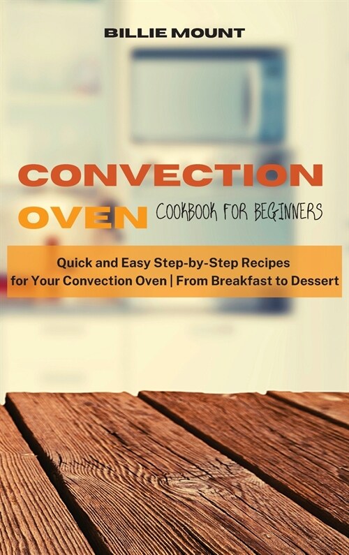 Convection Oven Cookbook for Beginners (Hardcover)