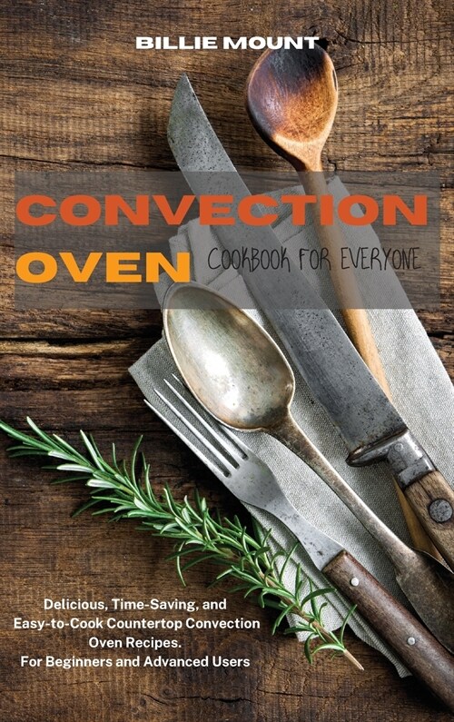 Convection Oven Cookbook for Everyone (Hardcover)