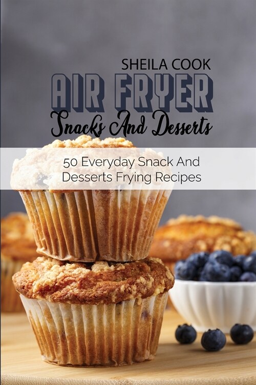 Air Fryer Snacks And Desserts (Paperback)