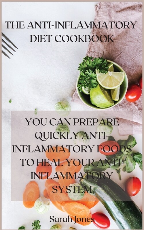 THE ANTI-INFLAMMATORY DIET COOKBOOK (Hardcover)