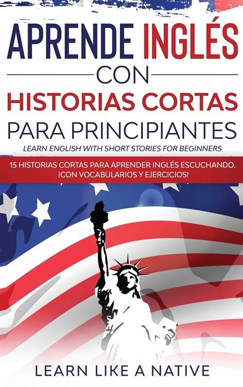 Aprende Inglés con Historias Cortas para Principiantes [Learn English With Short Stories for Beginners] (Hardcover)