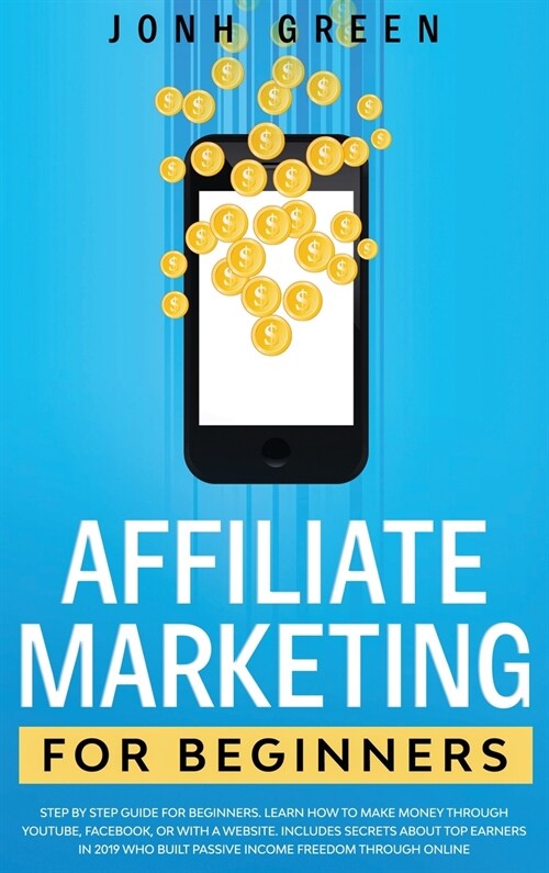 Affiliate marketing for beginners (Hardcover)