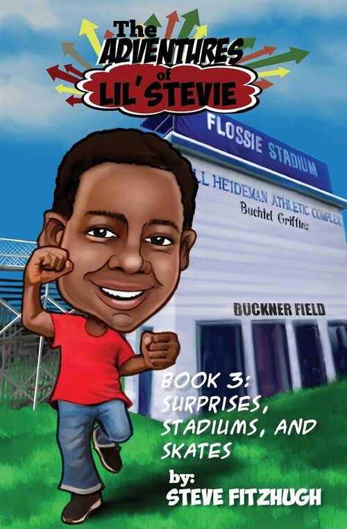 The Adventures of Lil Stevie Book 3: Surprises, Stadiums, and Skates (Paperback)