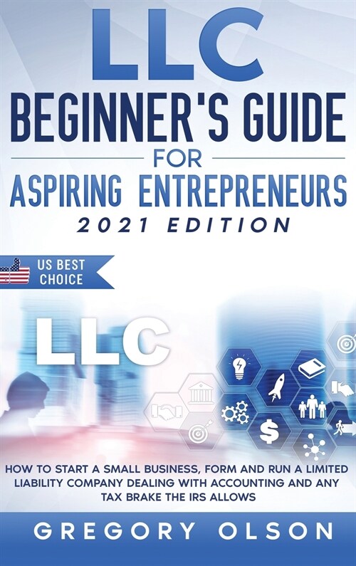 LLC Beginners Guide for Aspiring Entrepreneurs (Hardcover)