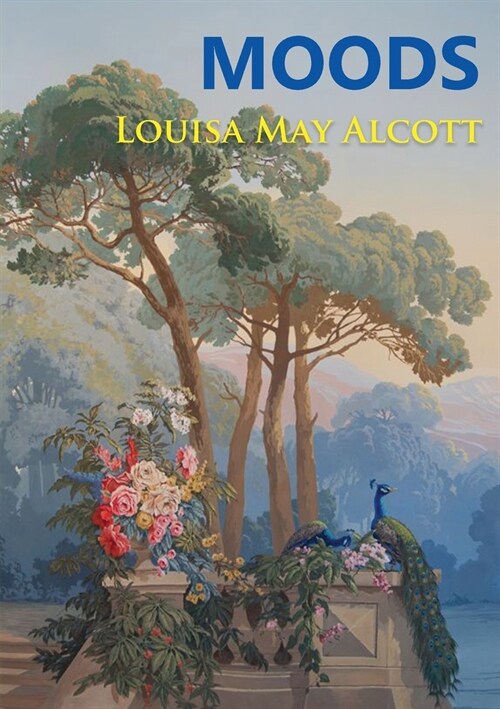 Moods: The Louisa May Alcotts first novel, published in 1864, four years before the best-selling Little Women (Paperback)