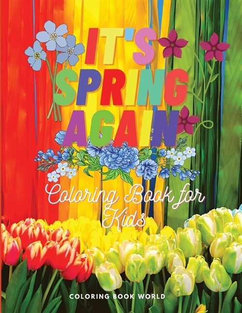 Its Spring Again - Coloring Book for all Ages (Paperback)